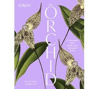 The Orchid: Royal Botanic Gardens, Kew: a Celebration of the World's Most Charismatic Flower