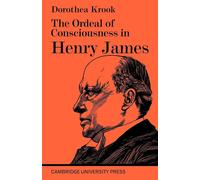 The Ordeal of Consciousness in Henry James - Krook Dorothea