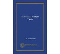 The ordeal of Mark Twain