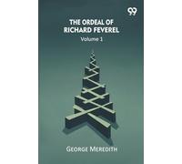 The Ordeal Of Richard Feverel Volume 1