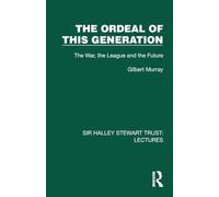 The Ordeal of this Generation: The War, the League and the Future