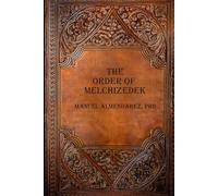 The Order of Melchizedek: Lessons from the Ascended Masters