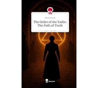 The Order of the Yadin: The Path of Truth. Life is a Story - story.one