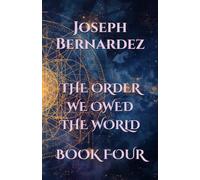 THE ORDER WE OWED THE WORLD: BOOK FOUR: 4