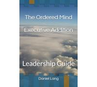 The Ordered Mind - Executive Edition: Condensed