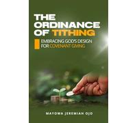 The Ordinance of Tithing: Embracing God's Design for Covenant Giving