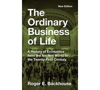 Roger E. Backhouse The Ordinary Business of Life (Tascabile)