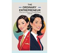 The Ordinary Entrepreneur: From Flight Attendant to Business Owner