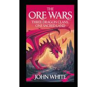 The Ore Wars: Three dragon clans. One sacred land.