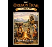 The Oregon Trail Curriculum Workbook: Student Edition
