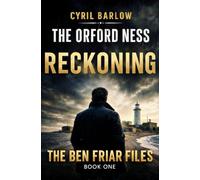 The Orford Ness Reckoning: Ben Friar File #1