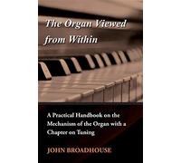 The organ viewed from within - a practical handbook on the mechanism of th...