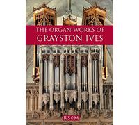 The Organ Works of Grayston Ives