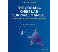 The Organic Chem Lab Survival Manual: A Student's Guide to Techniques