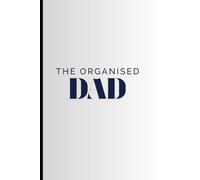 The Organised Dad -120 pages | Includes Graphic Pages for Daily Planning & Reflections