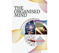 THE ORGANISED MIND: A PLANNER FOR CLARITY IN THOUGHT AND PURPOSE IN ACTION!: A STRUCTURED APPROACH TO CLEAR THINKING, FOCUSED ACTION AND MEANINGFUL PROGRESS!