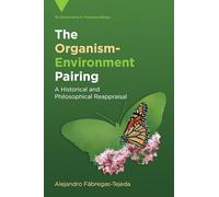The Organism-Environment Pairing: A Historical and Philosophical Reappraisal