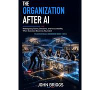 The Organization After AI: Redesigning Teams, Decisions, and Accountability When Execution Becomes Abundant
