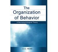 The Organization Of Behavior: A Neuropsychological Theory