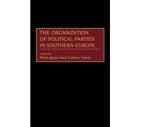 The Organization of Political Parties in Southern Europe (Copertina rigida)