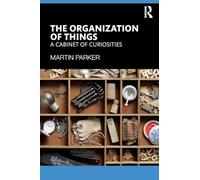 The Organization of Things: A Cabinet of Curiosities