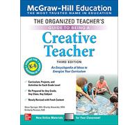 The Organized Teacher's Guide to Being a Creative Teacher, Grades K-6, Third Edition