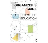 The Organizer’s Guide to Architecture Education