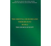 The Oriental Churches and Their Regions - Book 2: The Church of Egypt