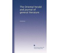 The Oriental herald and journal of general literature (Volume 2)