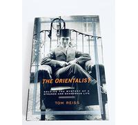 The Orientalist: Solving the Mystery of a Strange and Dangerous Life
