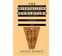 The Orientalizing Revolution: Near Eastern Influence on Greek Culture in the
