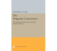 Elizabeth A. Clark The Origenist Controversy (Tascabile)