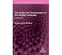 The Origin and Development of the Bengali Language: Volume One