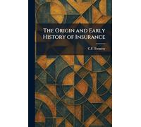 The Origin and Early History of Insurance