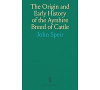 The Origin and Early History of the Ayrshire Breed of Cattle