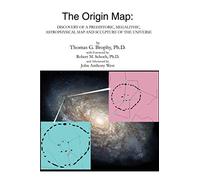 The Origin Map: Discovery of a Prehistoric, Megalithic, Astrophysical Map and Sculpture of the Universe