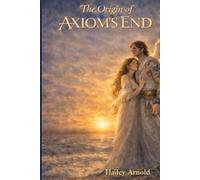 The Origin of Axiom's End