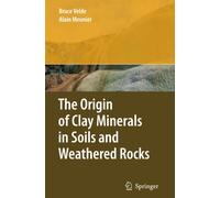 The Origin of Clay Minerals in Soils and Weathered Rocks - Alain Meunier - 2010