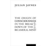 Julian Jaynes The Origin of Consciousness in the Breakdown of the Bi (Tascabile)
