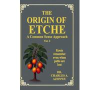 THE ORIGIN OF ETCHE: A Common Sense Approach, Vol 2