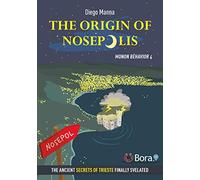 The origin of Nosepolis. Monon Behavior [Lingua inglese]
