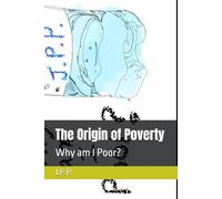 The Origin of Poverty: Why am I Poor?