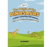The Origin of the Dinosaurs: A Fun and Educational Guide to How Dinosaurs Began for Curious Kids