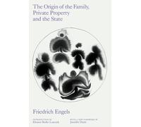 Friedrich Engel The Origin of the Family, Private Property and the S (Tascabile)
