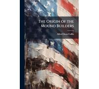 The Origin of the Mound Builders