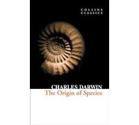The origin of the species: A Definitive Science Classic on the Theory of Evolution and Natural Selection