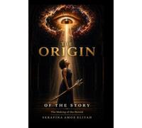 THE ORIGIN OF THE STORY: A Testimony of Formation