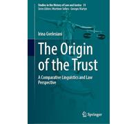 The Origin of the Trust: A Comparative Linguistics and Law Perspective: 31