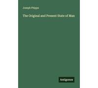 The Original and Present State of Man