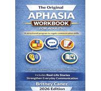 The Original Aphasia Workbook for Adults: A Step-by-Step Home Program Based on the Everyday Language Recovery Path to Support Communication After Aphasia